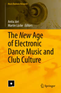 エレクトロニック・ダンス・ミュージックとクラブ文化の新時代<br>The New Age of Electronic Dance Music and Club Culture (Music Business Research)