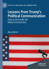 Lessons from Trump's Political Communication : How to Dominate the Media Environment (Political Campaigning and Communication)
