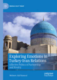 Exploring Emotions in Turkey-Iran Relations : Affective Politics of Partnership and Rivalry (Middle East Today)