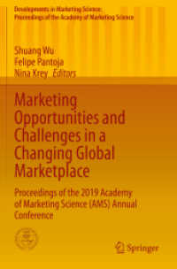 Marketing Opportunities and Challenges in a Changing Global Marketplace : Proceedings of the 2019 Academy of Marketing Science (AMS) Annual Conference (Developments in Marketing Science: Proceedings of the Academy of Marketing Science) （2020）