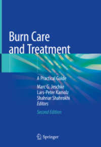 熱傷と治療：実践ガイド（第２版）<br>Burn Care and Treatment : A Practical Guide （2. Aufl. 2020. vi, 219 S. VI, 219 p. 72 illus., 60 illus. in color. 25）