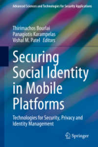 モバイル・プラットフォームにおける個人情報保護<br>Securing Social Identity in Mobile Platforms : Technologies for Security, Privacy and Identity Management (Advanced Sciences and Technologies for Security Applications)