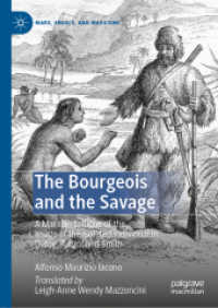 The Bourgeois and the Savage : A Marxian Critique of the Image of the Isolated Individual in Defoe, Turgot and Smith (Marx, Engels, and Marxisms) （2020）