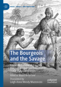 The Bourgeois and the Savage : A Marxian Critique of the Image of the Isolated Individual in Defoe, Turgot and Smith (Marx, Engels, and Marxisms) （2020）