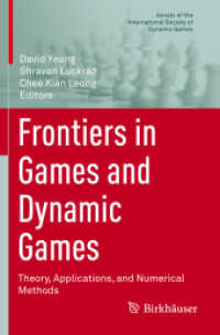 Frontiers in Games and Dynamic Games : Theory, Applications, and Numerical Methods (Annals of the International Society of Dynamic Games)