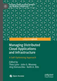 Managing Distributed Cloud Applications and Infrastructure : A Self-Optimising Approach (Palgrave Studies in Digital Business & Enabling Technologies)