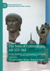 The Sons of Constantine, AD 337-361 : In the Shadows of Constantine and Julian (New Approaches to Byzantine History and Culture)