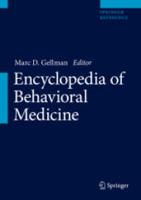 行動医学百科事典（第２版・全３巻）<br>Encyclopedia of Behavioral Medicine, 3 Teile (Encyclopedia of Behavioral Medicine) （2. Aufl. 2020. xcix, 2375 S. XCIX, 2375 p. 109 illus., 74 illus. in co）