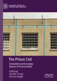 The Prison Cell : Embodied and Everyday Spaces of Incarceration (Palgrave Studies in Prisons and Penology)