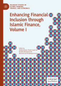 イスラム金融を通じた金融包摂の拡大（第１巻）<br>Enhancing Financial Inclusion through Islamic Finance, Volume I (Palgrave Studies in Islamic Banking, Finance, and Economics)