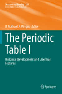 The Periodic Table I : Historical Development and Essential Features (Structure and Bonding)