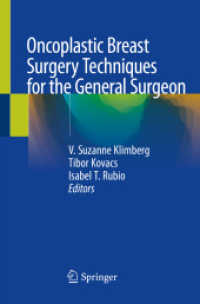 Oncoplastic Breast Surgery Techniques for the General Surgeon （2021. xix, 635 S. XIX, 635 p. 348 illus., 325 illus. in color. 235 mm）