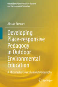 Developing Place-responsive Pedagogy in Outdoor Environmental Education : A Rhizomatic Curriculum Autobiography (International Explorations in Outdoor and Environmental Education)