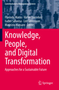 知識、人間とデジタル化：持続可能な未来へのアプローチ<br>Knowledge, People, and Digital Transformation : Approaches for a Sustainable Future (Contributions to Management Science)