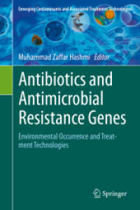 Antibiotics and Antimicrobial Resistance Genes : Environmental Occurrence and Treatment Technologies (Emerging Contaminants and Associated Treatment Technologies)