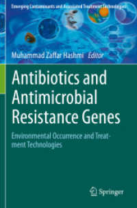 Antibiotics and Antimicrobial Resistance Genes : Environmental Occurrence and Treatment Technologies (Emerging Contaminants and Associated Treatment Technologies) （2020）