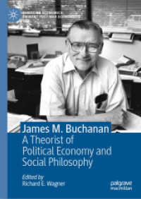 James M. Buchanan : A Theorist of Political Economy and Social Philosophy （2020. xxi, 1182 S. XXI, 1182 p. 34 illus., 7 illus. in color. 210 mm）