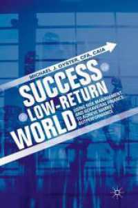 Success in a Low-Return World : Using Risk Management and Behavioral Finance to Achieve Market Outperformance