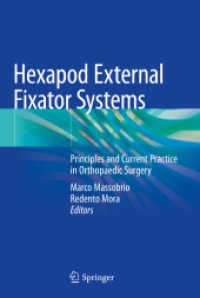 Hexapod External Fixator Systems : Principles and Current Practice in Orthopaedic Surgery （2021. xii, 311 S. XII, 311 p. 195 illus., 157 illus. in color. 254 mm）