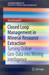 Closed Loop Management in Mineral Resource Extraction : Turning Online Geo-Data into Mining Intelligence (Springerbriefs in Applied Sciences and Technology) （2020）