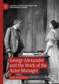 George Alexander and the Work of the Actor-Manager (Palgrave Studies in Theatre and Performance History)