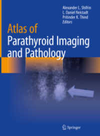 Atlas of Parathyroid Imaging and Pathology （2020. xiii, 283 S. XIII, 283 p. 207 illus., 199 illus. in color. 279 m）