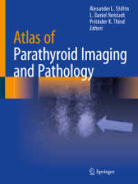 Atlas of Parathyroid Imaging and Pathology （2021. xiii, 283 S. XIII, 283 p. 207 illus., 199 illus. in color. 279 m）