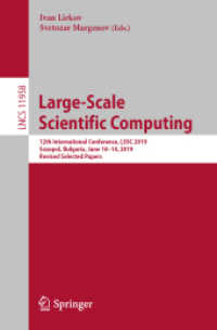 Large-Scale Scientific Computing : 12th International Conference, LSSC 2019, Sozopol, Bulgaria, June 10-14, 2019, Revised Selected Papers (Theoretical Computer Science and General Issues 11958) （1st ed. 2020. 2020. xv, 636 S. XV, 636 p. 60 illus. 235 mm）