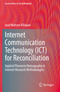 Internet Communication Technology (ICT) for Reconciliation : Applied Phronesis Netnography in Internet Research Methodologies (Lecture Notes in Social Networks)