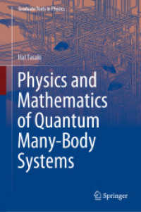量子多体系物理学・数学（テキスト）<br>Physics and Mathematics of Quantum Many-Body Systems (Graduate Texts in Physics)