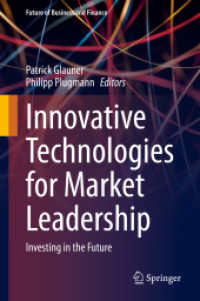 市場を主導する革新的テクノロジー<br>Innovative Technologies for Market Leadership : Investing in the Future (Future of Business and Finance)