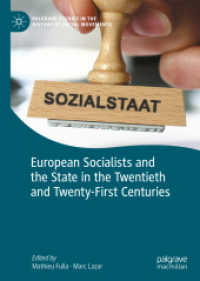 ２０－２１世紀ヨーロッパの社会主義と国家<br>European Socialists and the State in the Twentieth and Twenty-First Centuries (Palgrave Studies in the History of Social Movements)