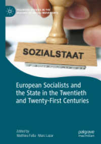 ２０－２１世紀ヨーロッパの社会主義と国家<br>European Socialists and the State in the Twentieth and Twenty-First Centuries (Palgrave Studies in the History of Social Movements)