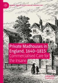 Private Madhouses in England, 1640-1815 : Commercialised Care for the Insane (Mental Health in Historical Perspective)