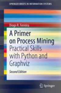 A Primer on Process Mining : Practical Skills with Python and Graphviz (Springerbriefs in Information Systems) （2ND）