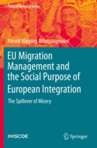 EU Migration Management and the Social Purpose of European Integration : The Spillover of Misery (Imiscoe Research Series) （2020）