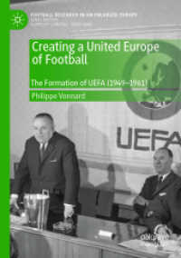 Creating a United Europe of Football : The Formation of UEFA (1949-1961) (Football Research in an Enlarged Europe)