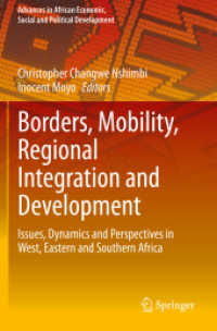 Borders, Mobility, Regional Integration and Development : Issues, Dynamics and Perspectives in West, Eastern and Southern Africa (Advances in African Economic, Social and Political Development)