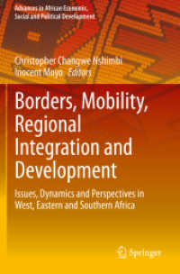 Borders, Mobility, Regional Integration and Development : Issues, Dynamics and Perspectives in West, Eastern and Southern Africa (Advances in African Economic, Social and Political Development)