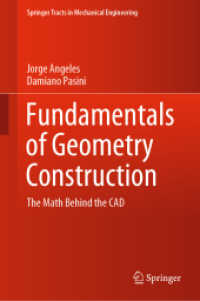 CADを使いこなすための幾何数学の基礎（テキスト）<br>Fundamentals of Geometry Construction : The Math Behind the CAD (Springer Tracts in Mechanical Engineering)