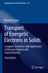 固体中の高エネルギー電子の移動（第３版）<br>Transport of Energetic Electrons in Solids : Computer Simulation with Applications to Materials Analysis and Characterization (Springer Tracts in Modern Physics 271) （3. Aufl. 2021. xix, 219 S. XIX, 219 p. 67 illus., 2 illus. in color. 2）