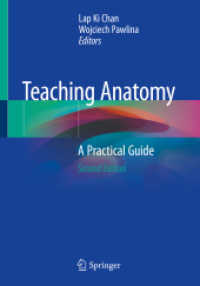 解剖学教育：実践的ガイド（第２版）<br>Teaching Anatomy : A Practical Guide （2. Aufl. 2020. xx, 554 S. XX, 554 p. 104 illus., 90 illus. in color. 2）