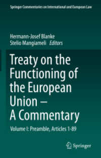 ＥＵ機能条約注釈集（第１巻）<br>Treaty on the Functioning of the European Union - A Commentary : Volume I: Preamble, Articles 1-89 (Springer Commentaries on International and European Law) （2021. xxv, 1739 S. XXV, 1739 p. 1 illus. 235 mm）