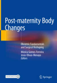 産後の体形変化：産科学的基礎と外科的再建<br>Post-maternity Body Changes : Obstetric Fundamentals and Surgical Reshaping （1st ed. 2023. 2023. x, 835 S. X, 835 p. With online files/update. 254）