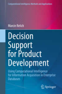Decision Support for Product Development : Using Computational Intelligence for Information Acquisition in Enterprise Databases (Computational Intelligence Methods and Applications)