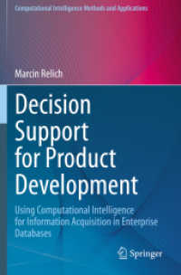 Decision Support for Product Development : Using Computational Intelligence for Information Acquisition in Enterprise Databases (Computational Intelligence Methods and Applications)