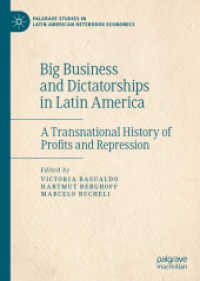 ラテンアメリカにみる大企業と独裁の歴史<br>Big Business and Dictatorships in Latin America : A Transnational History of Profits and Repression (Palgrave Studies in Latin American Heterodox Economics)