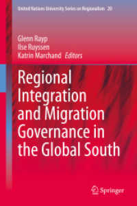 グローバル・サウスの地域統合と移民ガバナンス<br>Regional Integration and Migration Governance in the Global South (United Nations University Series on Regionalism)