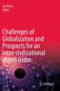 Challenges of Globalization and Prospects for an Inter-civilizational World Order （2021. xxvi, 1105 S. XXVI, 1105 p. 72 illus., 33 illus. in color. 235 m）
