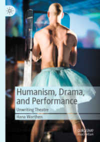 Humanism, Drama, and Performance : Unwriting Theatre （2020）